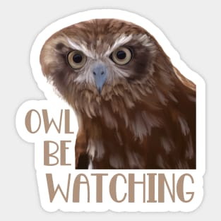 Funny Owl Pun - Owl be watching Sticker